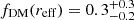 $ f_{\mathrm{DM}}(r_{\mathrm{eff}}) = 0.3^{+0.3}_{-0.2} $