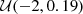 $ {\cal {{U}}}(-2, 0.19) $
