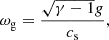 $$ \begin{aligned} \omega _{\rm g}&= \frac{\sqrt{\gamma - 1}g}{c_{\rm s}} , \end{aligned} $$
