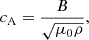 $$ \begin{aligned} c_{\rm A} = \frac{B}{\sqrt{\mu _0 \rho }} , \end{aligned} $$