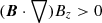 $$ \begin{aligned}&(\boldsymbol{B} \cdot \bigtriangledown )B_{z}>0\end{aligned} $$
