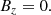 $$ \begin{aligned}&B_{z} = 0 . \end{aligned} $$