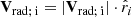 $$ \begin{aligned} \mathbf V_{\text{rad;} \text{ i}}&= |\mathbf V_{\text{rad;} \text{ i}} | \cdot \hat{r}_{i} \end{aligned} $$