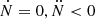 $ {\dot {N}}=0, \ddot {N}< 0 $