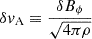 $ \delta v_{\mathrm{A}} \equiv \frac{\delta B_\phi}{\sqrt{4 \pi \rho}} $