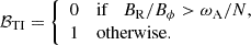 $$ \begin{aligned} \mathcal{B} _{\rm TI} = {\left\{ \begin{array}{ll} 0&\mathrm{if}\quad B_{\rm R}/B_\phi > \omega _{\rm A}/N,\\ 1&\mathrm{otherwise}.\\ \end{array}\right.} \end{aligned} $$