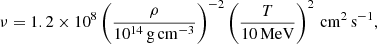 $$ \begin{aligned} \nu = 1.2 \times 10^{8} \left(\frac{\rho }{10^{14}\,\mathrm{g\,cm}^{-3}}\right)^{-2} \left(\frac{T}{10\,\mathrm{MeV}}\right)^{2}\,\mathrm{cm^2\,s^{-1}}, \end{aligned} $$