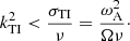 $$ \begin{aligned} k_{\rm TI}^2 < \frac{\sigma _{\rm TI}}{\nu }= \frac{\omega _{\rm A}^2}{\Omega \nu }\cdot \end{aligned} $$