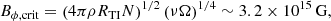 $$ \begin{aligned} {B_{\phi ,\mathrm{crit}}} = \left(4\pi \rho R_{\rm TI} N\right)^{{1}/{2}} \left(\nu \Omega \right)^{{1}/{4}} \sim 3.2 \times 10^{15}\,\mathrm{G}, \end{aligned} $$