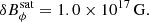 $$ \begin{aligned} \delta B_\phi ^\mathrm{sat}&= 1.0\times 10^{17}\,\mathrm{G}. \end{aligned} $$