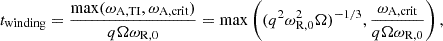 $$ \begin{aligned} t_{\rm winding} = \frac{\max (\omega _{\rm A,TI}, \omega _{\rm A,crit})}{q\Omega \omega _{\rm R,0}} = \max \left((q^2\omega _{\rm R,0}^2\Omega )^{-1/3}, \frac{\omega _{\rm A,crit}}{q\Omega \omega _{\rm R,0}}\right), \end{aligned} $$