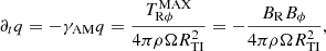 $$ \begin{aligned} \partial _t {q} = -\gamma _{\rm AM}q = \frac{T^\mathrm{MAX}_{\rm R\phi }}{4\pi \rho \Omega R_{\rm TI}^2} = -\frac{B_{\rm R} B_{\phi }}{4\pi \rho \Omega R_{\rm TI}^2}, \end{aligned} $$