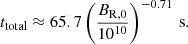 $$ \begin{aligned} t_{\rm total} \approx 65.7 \left(\frac{B_{\rm R,0}}{10^{10}}\right)^{-0.71}\,\mathrm{s}. \end{aligned} $$