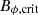 $ B_{\phi, \rm crit} $