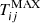$ T^{\mathrm{MAX}}_{ij} $