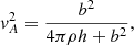 $$ \begin{aligned} v_A^2 = \frac{b^2}{4\pi \rho h + b^2}, \end{aligned} $$