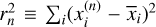 $\[r_{n}^{2} \equiv {\sum}_{i}\left(x_{i}^{(n)}-\bar{x}_{i}\right)^{2}\]$
