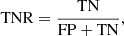 $$ \begin{aligned} \mathrm{TNR} = \frac{\mathrm{TN}}{\mathrm{{FP+TN}}}, \end{aligned} $$
