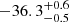 $ -36.3_{-0.5}^{+0.6} $