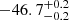 $ -46.7_{-0.2}^{+0.2} $