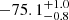 $ -75.1_{-0.8}^{+1.0} $
