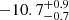 $ -10.7_{-0.7}^{+0.9} $