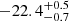 $ -22.4_{-0.7}^{+0.5} $