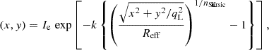 $$ \left (x, y\right )=I_{\mathrm {e}}\, \exp \left [-k\left\{ {\left (\frac {\sqrt {x^2+y^2 / q_{\mathrm {L}}^2}}{R_{\mathrm {eff}}}\right )}^{1 / n_{\mathrm {S\acute {e}rsic }}}-1\right\} \right ], $$