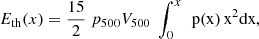 $$ \begin{aligned} E_{\rm th}(x) = {15 \over 2} \; p_{500} V_{500} \; \int _0^x \, \text{ p} (\mathrm{x}) \, \mathrm{x}^2 \mathrm{d}\mathrm{x}, \end{aligned} $$