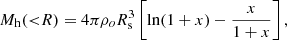 $$ \begin{aligned} M_{\rm h}({ < }R) = 4 \pi \rho _o R_{\rm s}^3 \left[\ln (1+x) - {x \over 1+x}\right], \end{aligned} $$