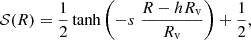 $$ \begin{aligned} \mathcal{S} (R) = {1 \over 2}\tanh \left(-s \; {R - h R_{\rm v} \over R_{\rm v}}\right) + {1 \over 2}, \end{aligned} $$