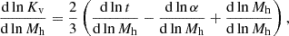 $$ \begin{aligned} {\mathrm{d}\ln K_{\rm v} \over \mathrm{d}\ln M_{\rm h }} = {2 \over 3} \left({\mathrm{d}\ln t\over \mathrm{d}\ln M_{\rm h }} - {\mathrm{d}\ln \alpha \over \mathrm{d}\ln M_{\rm h}} + {\mathrm{d}\ln M_{\rm h} \over \mathrm{d}\ln M_{\rm h}}\right), \end{aligned} $$