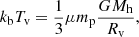 $$ \begin{aligned} k_{\rm b} T_{\rm v} = {1 \over 3} \mu m_{\rm p} {GM_{\rm h} \over R_{\rm v}}, \end{aligned} $$