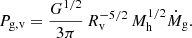 $$ \begin{aligned} P_{\rm g,v} = {G^{1/2} \over 3\pi } \, R_{\rm v}^{-5/2} \, M_{\rm h}^{1/2} \dot{M}_{\rm g}. \end{aligned} $$