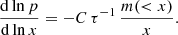$$ \begin{aligned} {\mathrm{d} \ln p \over \mathrm{d} \ln x} = - C \, \tau ^{-1} \, {m( < x)\over x}. \end{aligned} $$