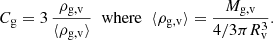 $$ \begin{aligned} C_{\rm g} = 3 \, {\rho _{\rm g,v} \over \langle {\rho _{\rm g,v}}\rangle } \; \; \mathrm{where} \; \; \langle {\rho _{\rm g,v}}\rangle = {M_{\rm g,v} \over 4/3 \pi R_{\rm v}^3}. \end{aligned} $$