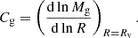 $$ \begin{aligned} C_{\rm g} = \left({\mathrm{d} \ln M_{\rm g} \over \mathrm{d} \ln R}\right)_{R=R_{\rm v}}. \end{aligned} $$