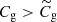 $ C_{\mathrm{g}} > \widetilde{C}_{\mathrm{g}} $