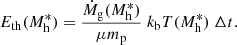 $$ \begin{aligned} E_{\rm th}(M_{\rm h}^*) = {\dot{M}_{\rm g}(M_{\rm h}^*) \over \mu m_{\rm p}} \; k_{\rm b}T(M_{\rm h}^*) \; \Delta t. \end{aligned} $$