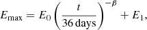 $$ E_{\mathrm {max}}=E_0\left (\frac {t}{36\,{\textrm {days}}}\right )^{-\beta }+E_1 {\textrm {,}} $$