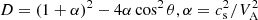 $ D = (1 + \alpha )^2 - 4\alpha \cos ^2{\theta }, \alpha = c_{\mathrm {s}}^2/V_{\mathrm {A}}^2 $