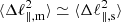 $ \langle \Delta \ell _{\mathrm {\parallel , m}}^2 \rangle \simeq \langle \Delta \ell _{\mathrm {\parallel , s}}^2 \rangle $