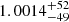$ 1.0014_{-49}^{+52} $