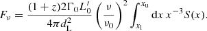 $$ F_\nu = \frac {(1+z)2\Gamma _0 L^{\prime}_0}{4\pi d_\mathrm {L}^2}\left (\frac {\nu }{\nu _0}\right )^2\int _{x_\mathrm {l}}^{x_\mathrm {u}}\mathrm {d}x\,x^{-3}S(x).\; $$