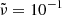$ {\tilde {\nu }} = 10^{-1} $