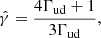 $$ {\hat {\gamma }} = \frac {4\Gamma _\mathrm {ud}+1}{3\Gamma _\mathrm {ud}}, $$