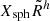 $ X_\mathrm {sph}{\tilde {R}}^h $