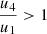 $ \dfrac {u_4}{u_1}>1 $