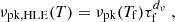 $$ \nu _\mathrm {pk,HLE}(T) = \nu _\mathrm {pk}(T_\mathrm {f})\tau _{\mathrm {f}}^{d_\nu }\;, $$