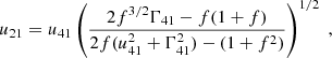 $$ u_{21} = u_{41}\left (\dfrac {2f^{3/2}\Gamma _{41}-f(1+f)}{2f(u_{41}^2+\Gamma _{41}^2)-(1+f^2)}\right )^{1/2}\;, $$